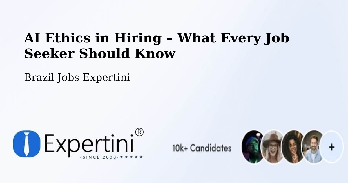 AI Ethics in Recruitment & Hiring – Cerro Negro - Cerro Negro, Brazil Jobs Expertini